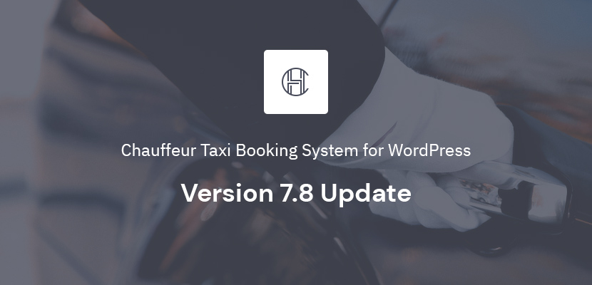 Chauffeur Taxi Booking System for WordPress – Version 7.8 Update