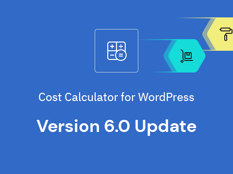 Introducing Cost Calculator for WordPress Version 6.0 Update with Payments Integration