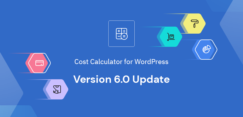 Introducing Cost Calculator for WordPress Version 6.0 Update with Payments Integration