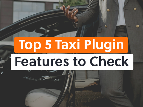 5 Key Features to Look for in a Taxi Booking Plugin (Before You Buy)