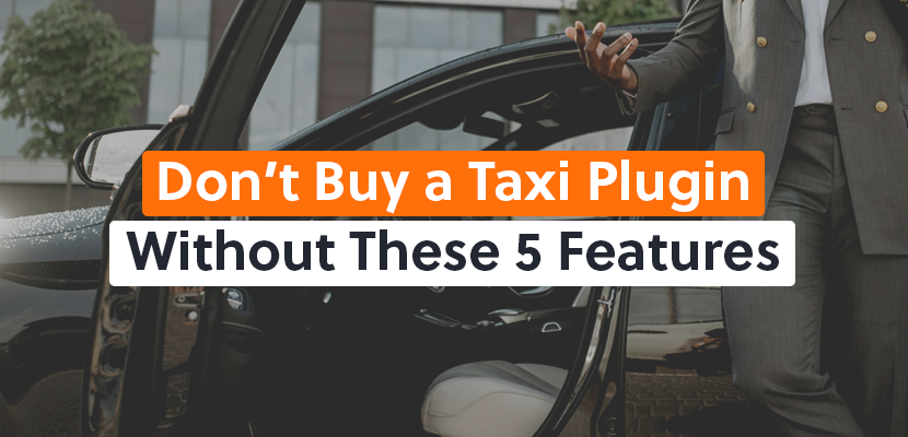 5 Key Features to Look for in a Taxi Booking Plugin (Before You Buy)