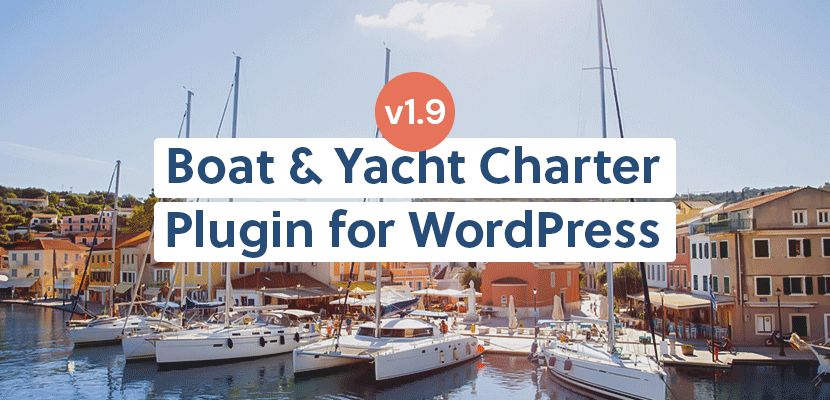 Boat & Yacht Charter Booking System for WordPress – Complete Overview + Major Version 1.9 Update
