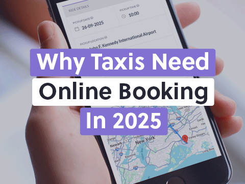 Why Every Taxi Business Needs Online Booking in 2025