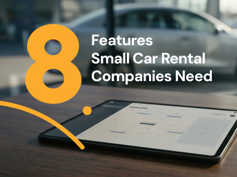 Car Rental Reservation System: 8 Features Small Rental Companies Need