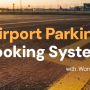 How to Build a Complete Airport Parking Booking System with WordPress