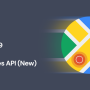 Chauffeur 9.9 Moves Completely to Google Places API (New)